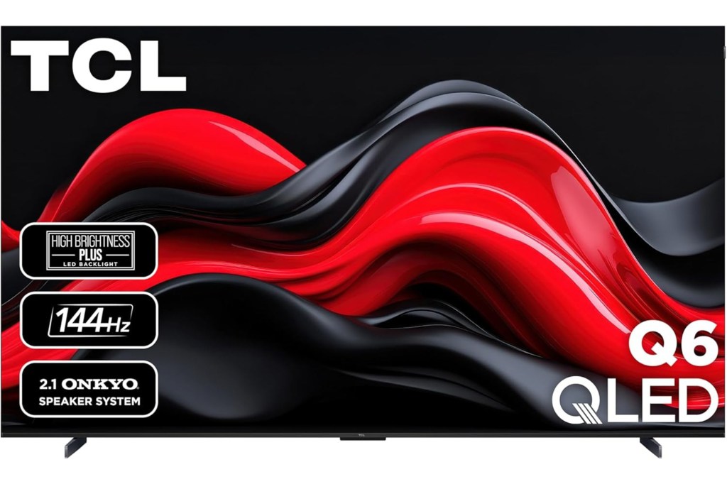 TCL Q6 QLED TV with "High Brightness Plus LED Backlight," 144Hz refresh rate, and 2.1 Onkyo speaker system.