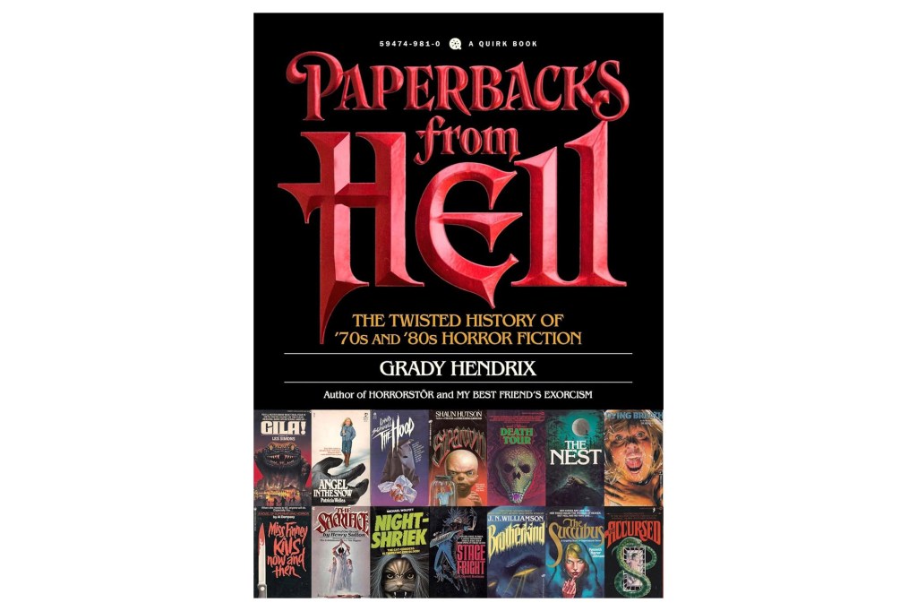 Book cover for "Paperbacks from Hell: The Twisted History of '70s and '80s Horror Fiction" by Grady Hendrix, featuring various vintage horror paperback covers at the bottom.