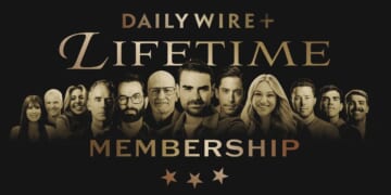 A Decade Down, Forever To Go: Introducing DailyWire+ Lifetime Membership
