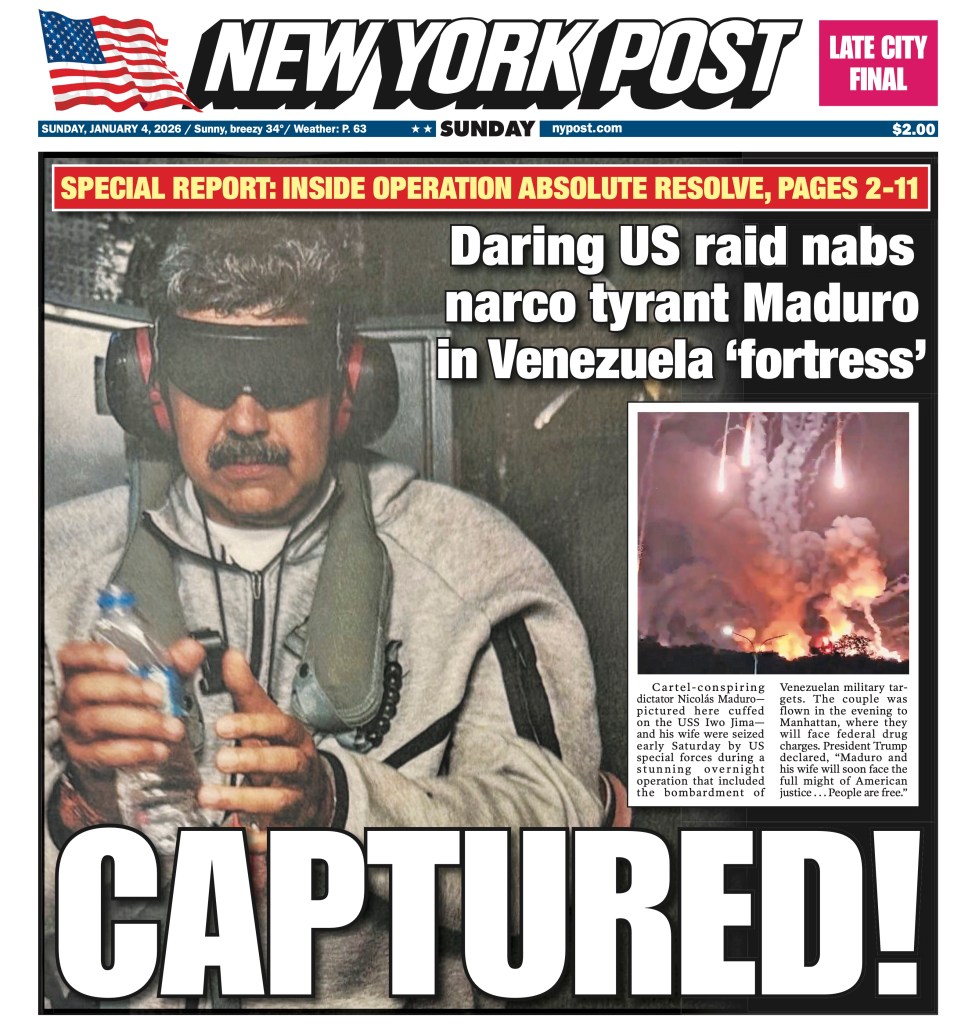 New York Post cover for Sunday, January 4, 2026. Front Page. Captured! - daring US raid nabs narco tyrant Maduro in Venezuela fortress.