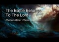 The Battle Belongs to the Lord